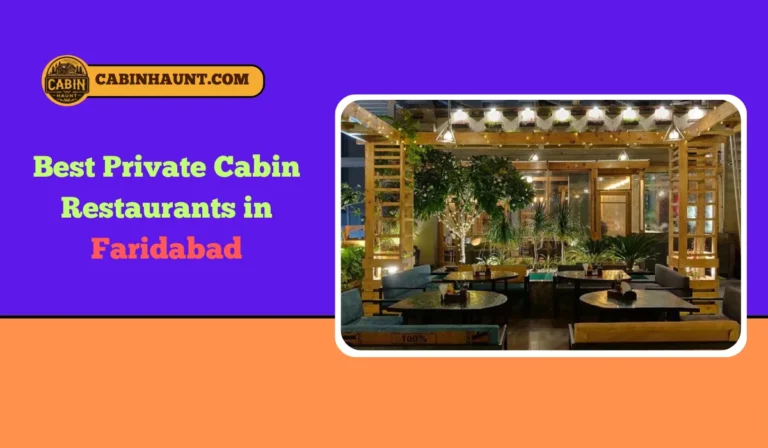 Best Private Cabin Restaurants in Faridabad