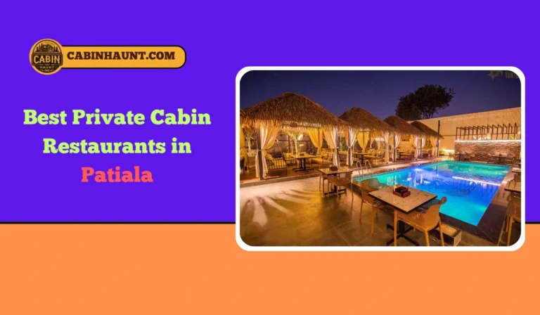 Best Private Cabin Restaurants in Patiala