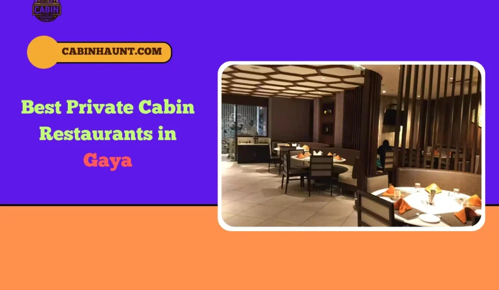 Best Private Cabin Restaurants in Gaya